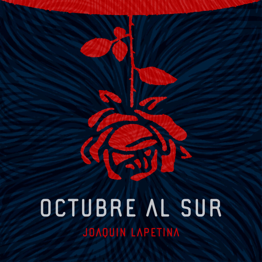 Octubre al Sur- por Joaquín Lapetina