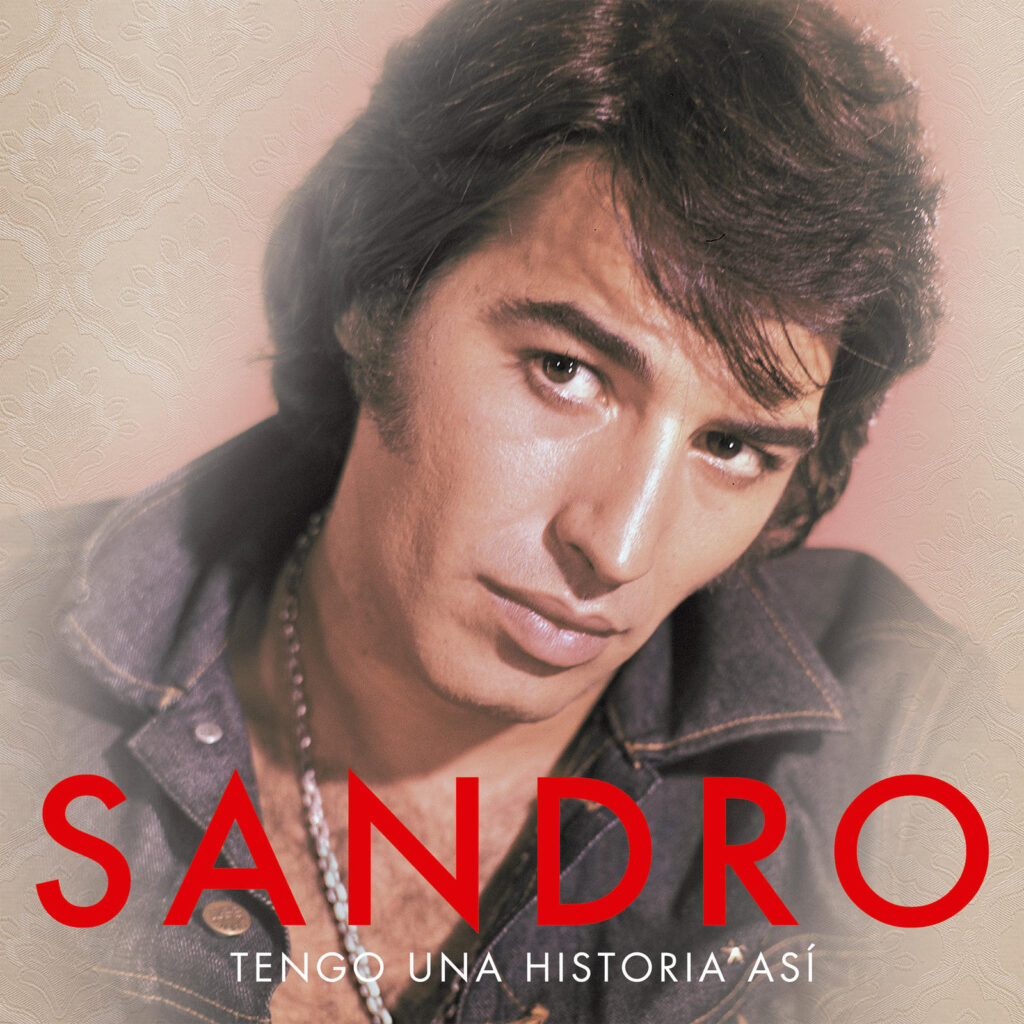 SANDRO  “TENGO UNA HISTORIA ASÍ”