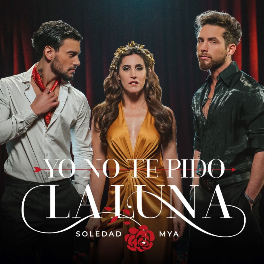 SOLEDAD presenta su versión de «Yo no te pido la luna» junto a MYA