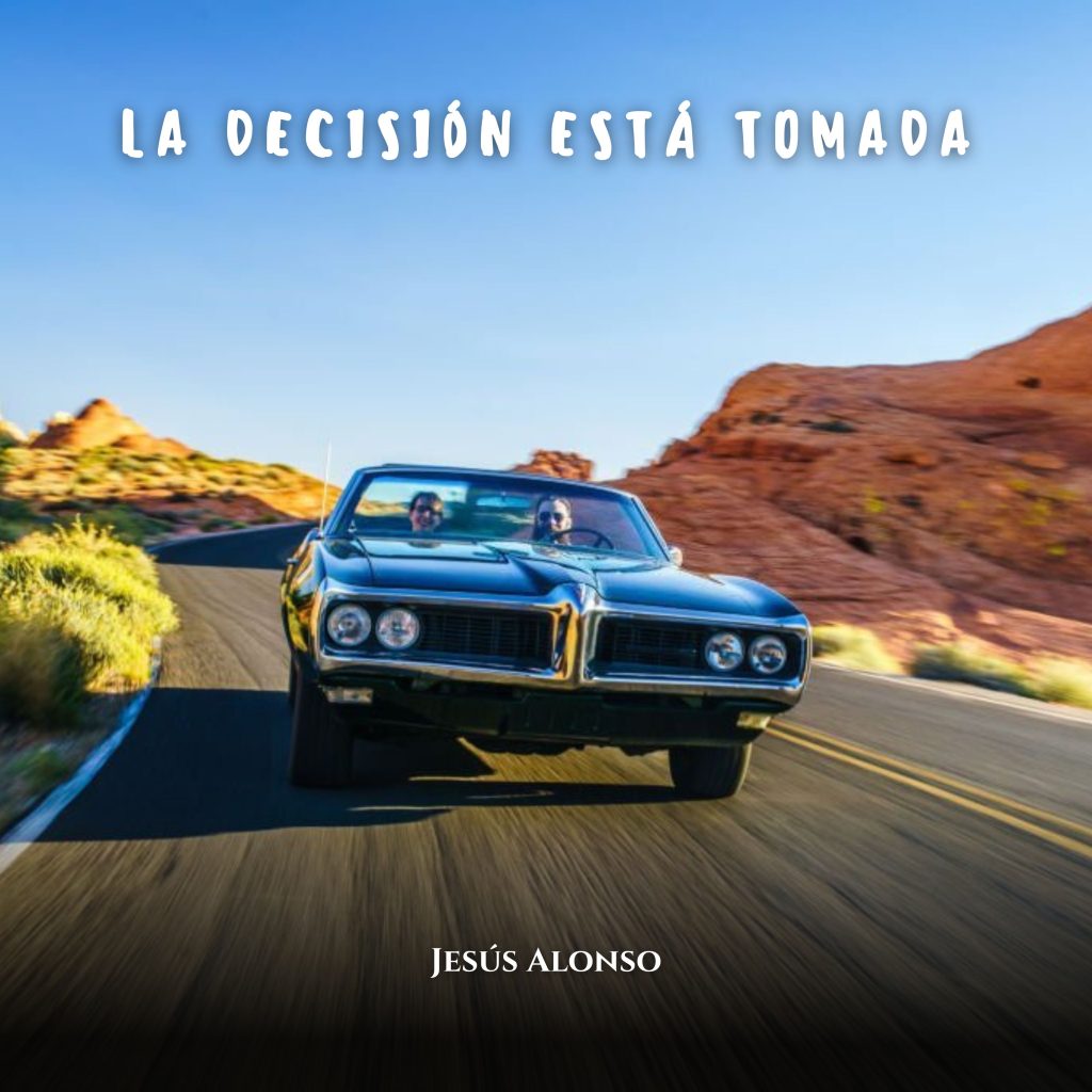 Jesús Alonso nos adelanta la exclusiva de "La Decisión Está Tomada"  su nuevo single.