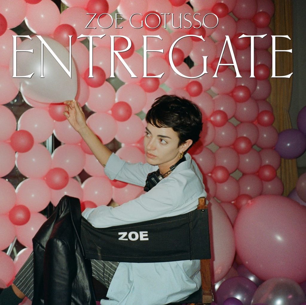 ZOE GOTUSSO presenta ENTRÉGATE