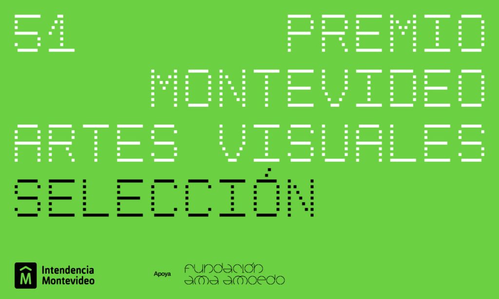 SELECCIÓN 51 EDICIÓN PREMIO MONTEVIDEO DE ARTES VISUALES