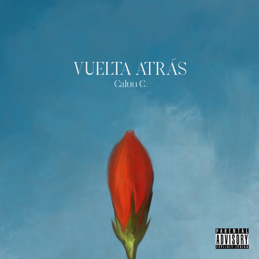 CALUU C. PRESENTA SU NUEVO SENCILLO “VUELTA ATRÁS